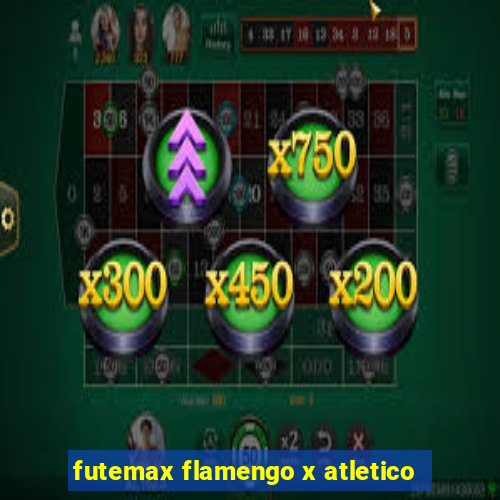 futemax flamengo x atletico